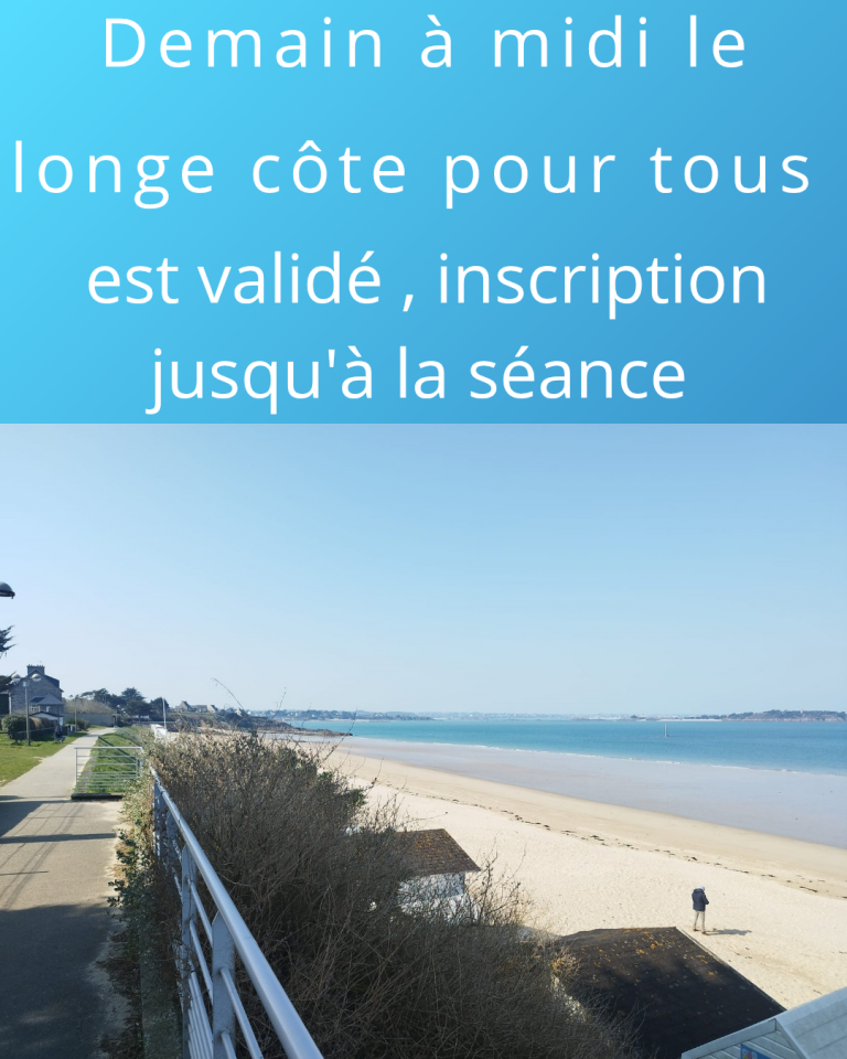 Demain a midi le longe cote est valide inscription jusqua la seance 20250330 213337 0000